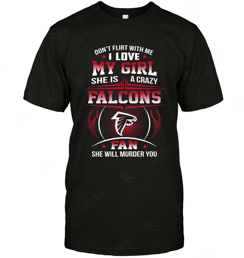 Nfl Atlanta Falcons Dont Flirt With Me Plus Size Up To 5xl