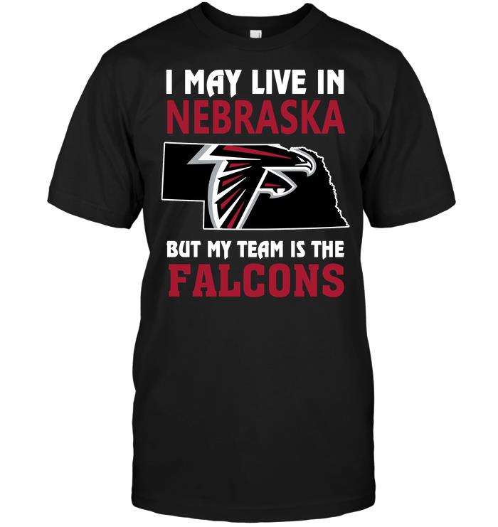 Nfl Atlanta Falcons I May Live In Nebraska But My Team Is The Falcons Sweater Size Up To 5xl