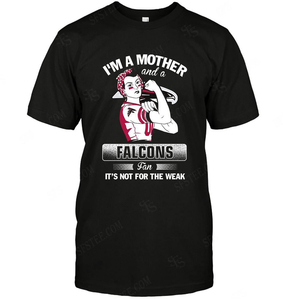 Nfl Atlanta Falcons Im A Mother And A Football Fan Shirt Size Up To 5xl