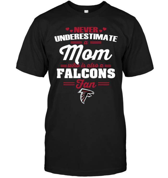 Nfl Atlanta Falcons Never Underestimate A Mom Who Is Also An Atlanta Falcons Fan Long Sleeve Size Up To 5xl