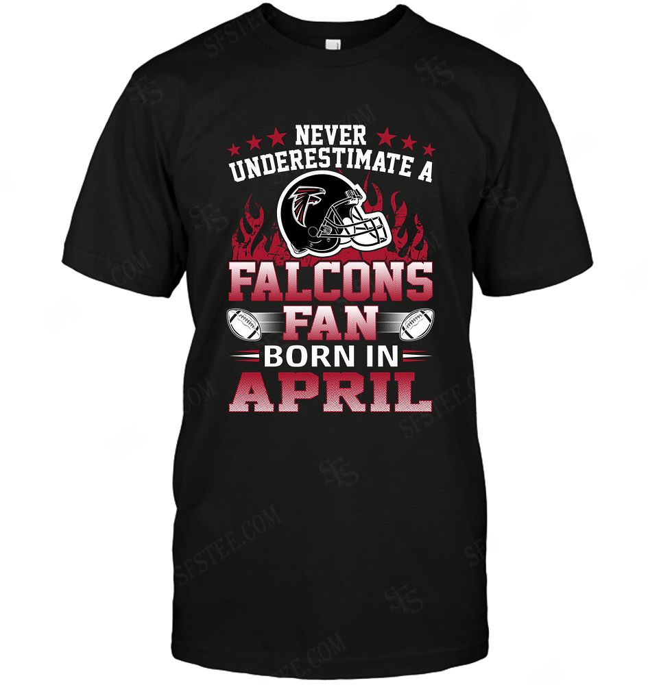 Nfl Atlanta Falcons Never Underestimate Fan Born In April 1 Sweater Plus Size Up To 5xl