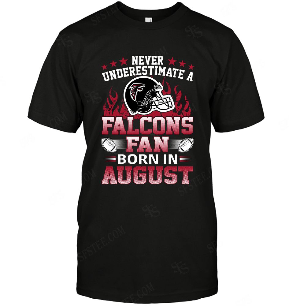 Nfl Atlanta Falcons Never Underestimate Fan Born In August 1 Sweater Plus Size Up To 5xl