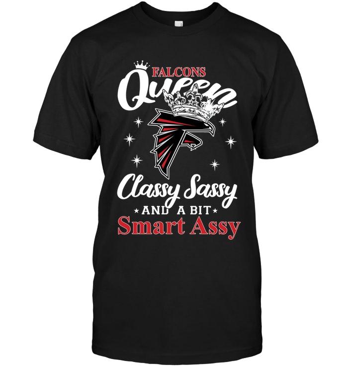 Nfl Atlanta Falcons Queen Classy Sasy A Bit Smart Asy Shirt Hoodie Size Up To 5xl