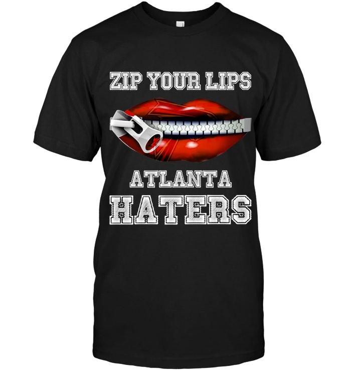 Nfl Atlanta Falcons Zip Your Lips Atlanta Haters Atlanta Falcons Fan T Shirt Tshirt Plus Size Up To 5xl