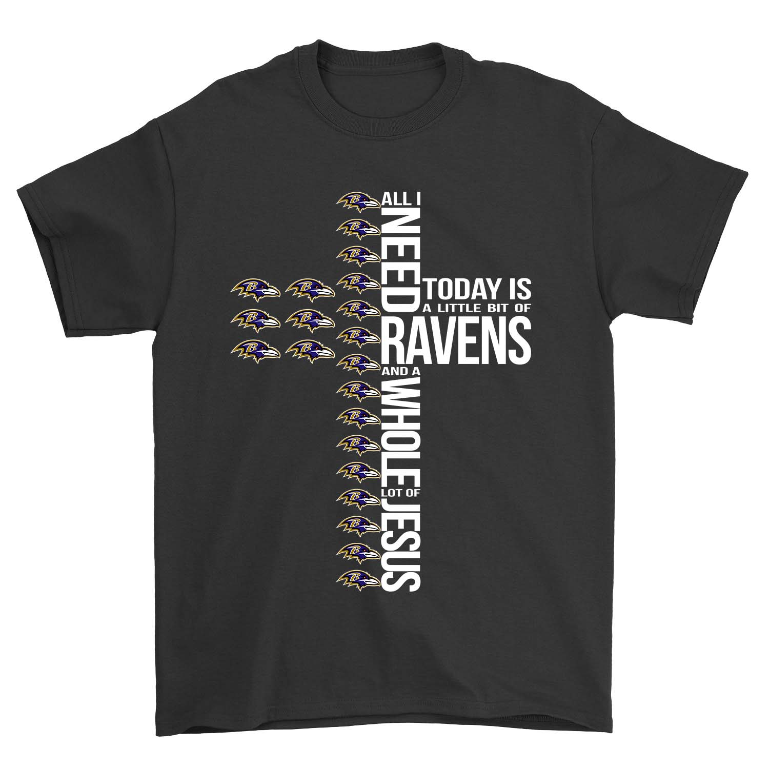 Nfl Baltimore Ravens All I Need To Day Is A Little Bit Of Ravens And A Whole Lot Of Jesus Shirt Plus Size Up To 5xl