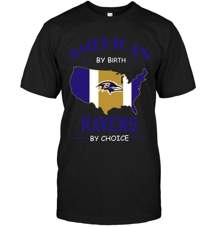 Nfl Baltimore Ravens American By Birth Ravens By Choice Baltimore Ravens Fan Shirt Hoodie Plus Size Up To 5xl