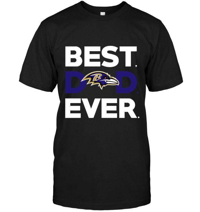 Nfl Baltimore Ravens Best Baltimore Ravens Dad Ever Shirt Size Up To 5xl