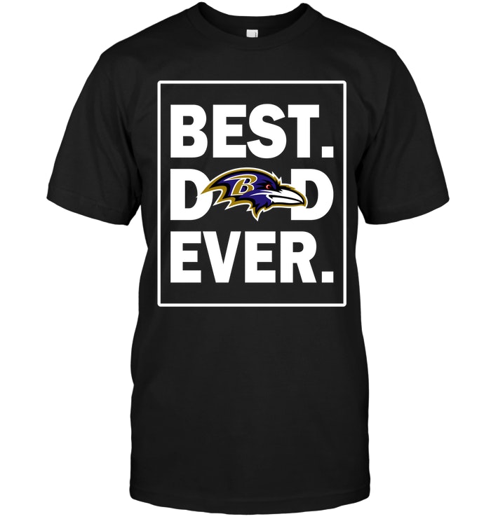 Nfl Baltimore Ravens Best Dad Ever – Fathers Day Tshirt Size Up To 5xl