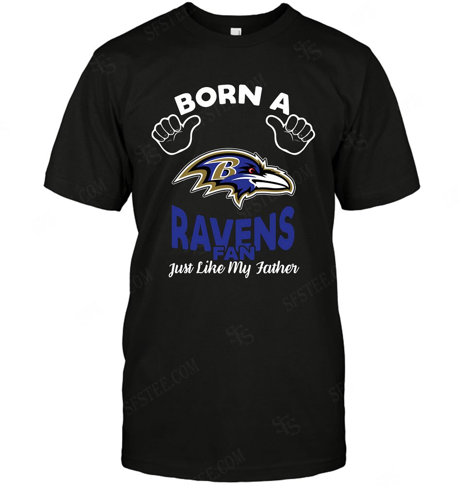 Nfl Baltimore Ravens Born A Fan Just Like My Father Tshirt Size Up To 5xl