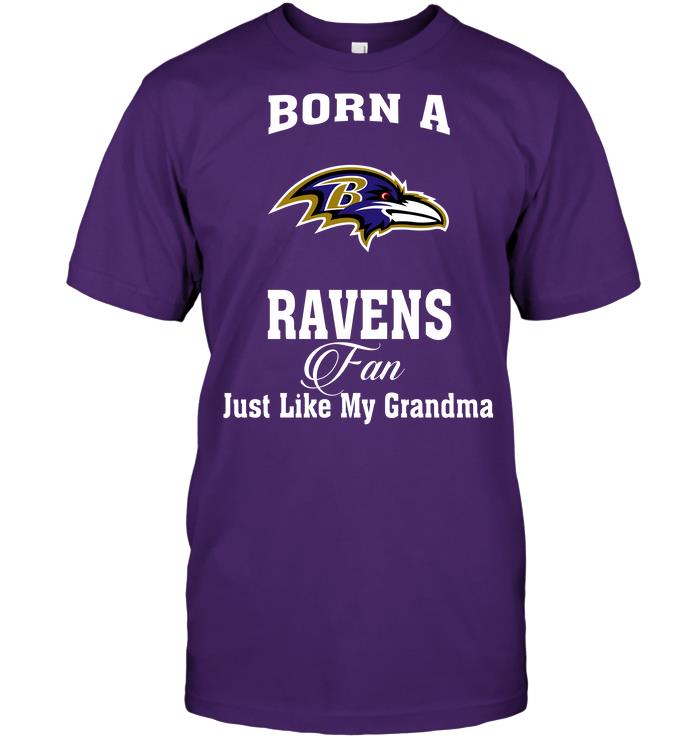 Nfl Baltimore Ravens Born A Ravens Fan Just Like My Grandma Hoodie Size Up To 5xl