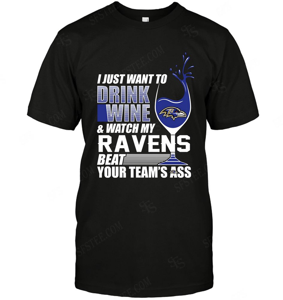 Nfl Baltimore Ravens I Just Want To Drink Wine Shirt Size Up To 5xl