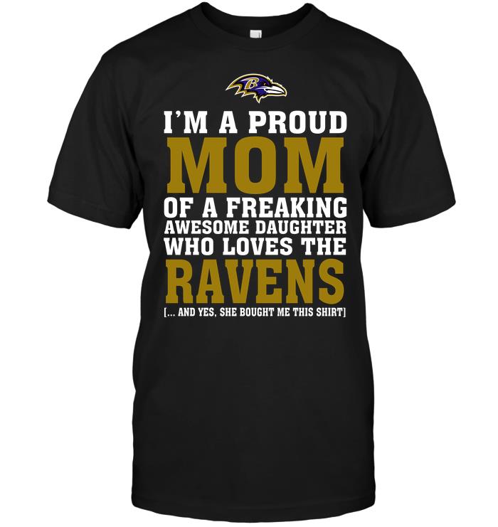 Nfl Baltimore Ravens Im A Proud Mom Of A Freaking Awesome Daughter Who Loves The Ravens Tank Top Plus Size Up To 5xl