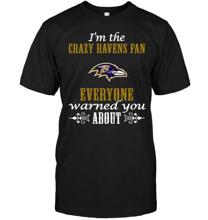 Nfl Baltimore Ravens Im The Crazy Ravens Fan Everyone Warned You About Long Sleeve Plus Size Up To 5xl