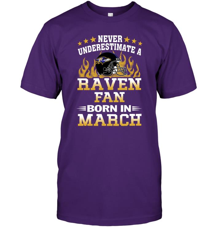 Nfl Baltimore Ravens Never Underestimate A Raven Fan Born In March Hoodie Plus Size Up To 5xl