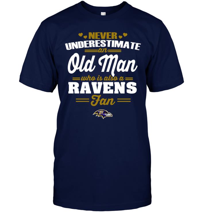 Nfl Baltimore Ravens Never Underestimate An Old Man Who Is Also A Ravens Fan Tshirt Size Up To 5xl