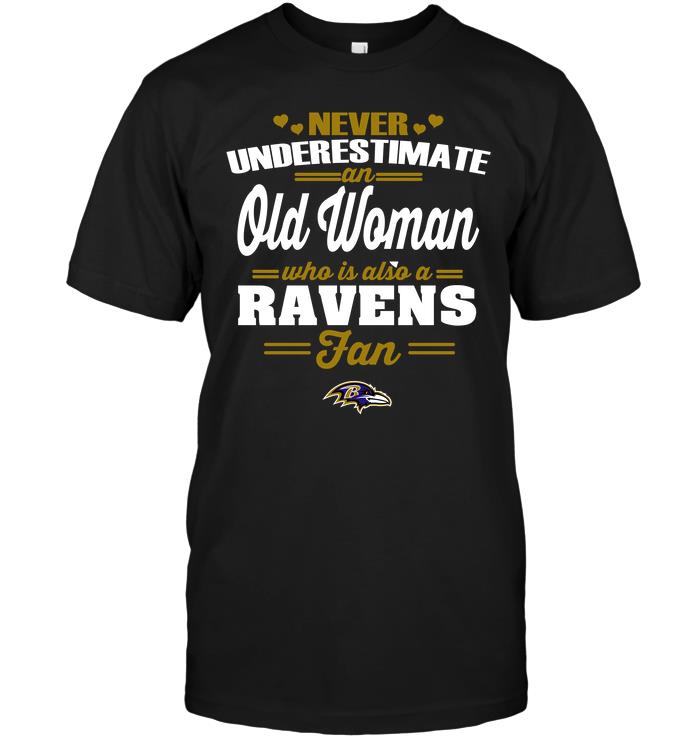 Nfl Baltimore Ravens Never Underestimate An Old Woman Who Is Also A Ravens Fan Tshirt Size Up To 5xl