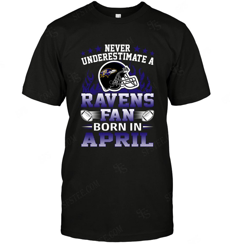 Nfl Baltimore Ravens Never Underestimate Fan Born In April 1 Long Sleeve Size Up To 5xl