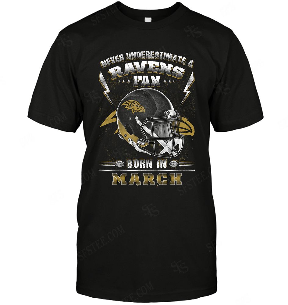 Nfl Baltimore Ravens Never Underestimate Fan Born In March 2 Tshirt Plus Size Up To 5xl