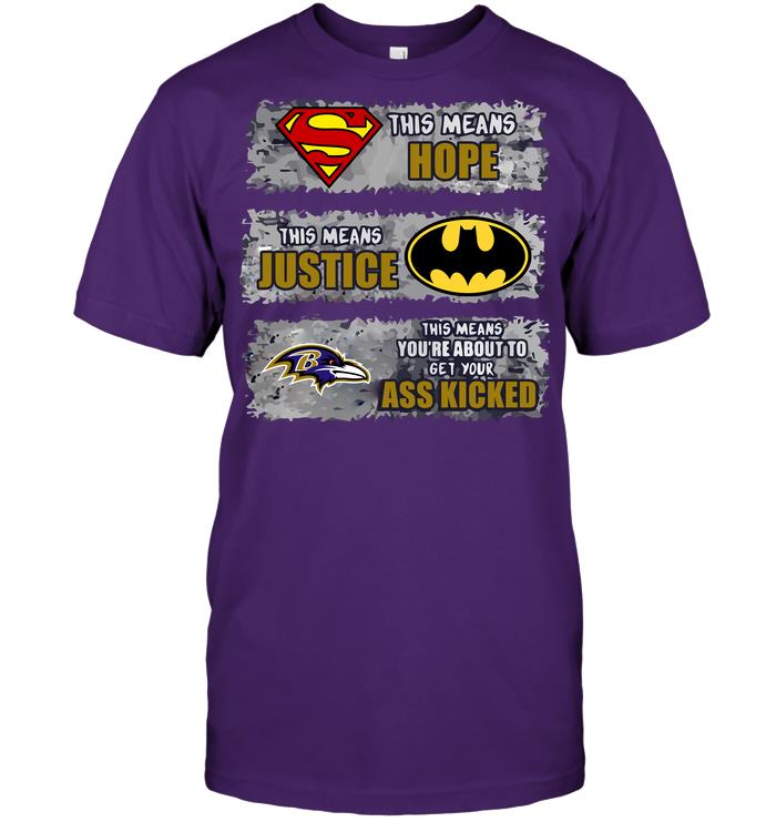 Nfl Baltimore Ravens Superman Means Hope Batman Means Justice This Means Y Tshirt Plus Size Up To 5xl