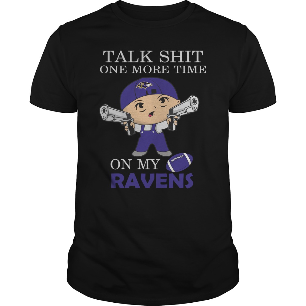 Nfl Baltimore Ravens Talk Shit One More Time On My Baltimore Ravens Long Sleeve Plus Size Up To 5xl