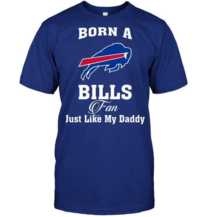 Nfl Buffalo Bills Born A Bills Fan Just Like My Daddy Sweater Size Up To 5xl