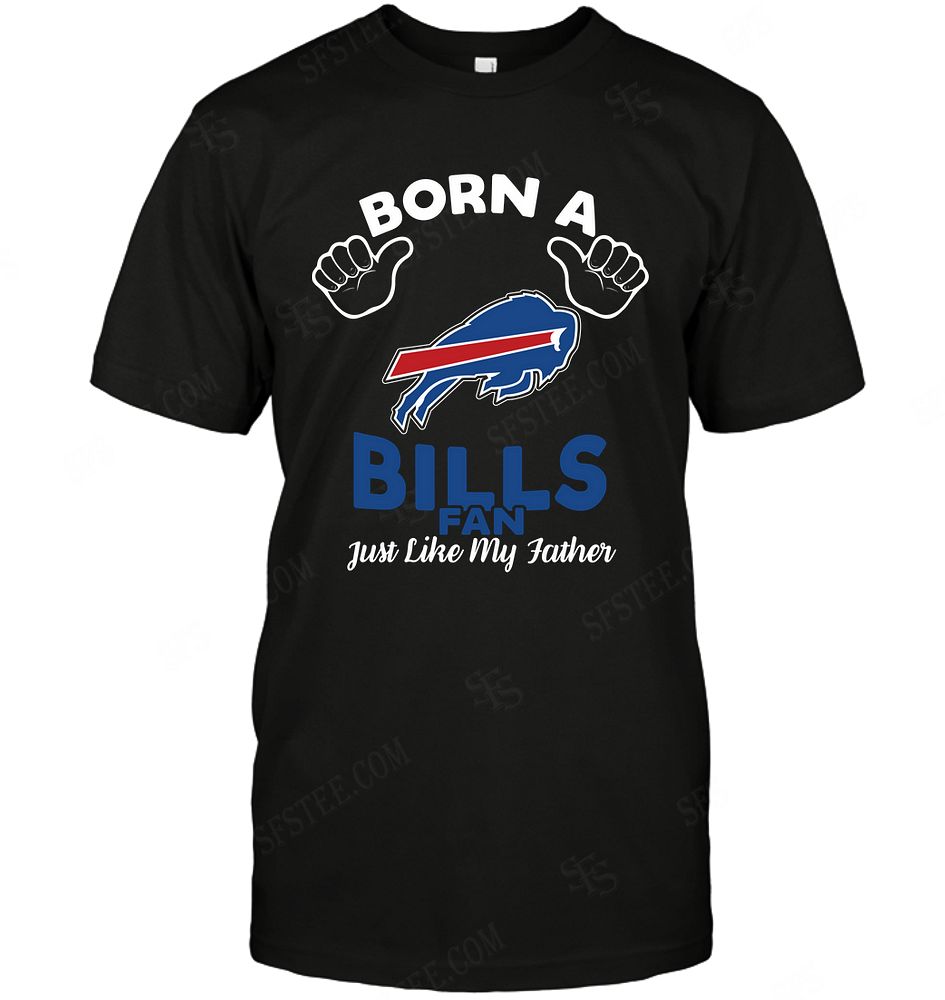 Nfl Buffalo Bills Born A Fan Just Like My Father Tshirt Plus Size Up To 5xl