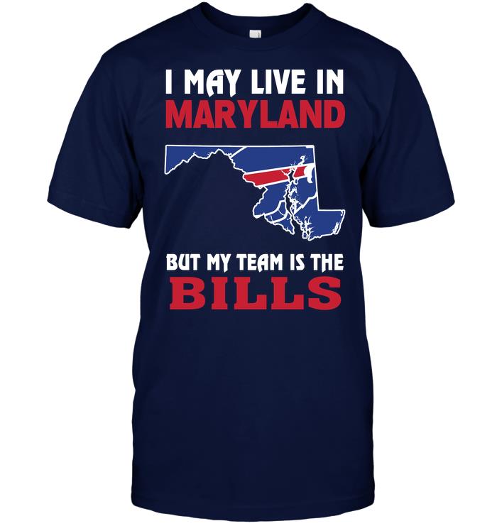 Nfl Buffalo Bills I May Live In Maryland But My Team Is The Bills Long Sleeve Plus Size Up To 5xl