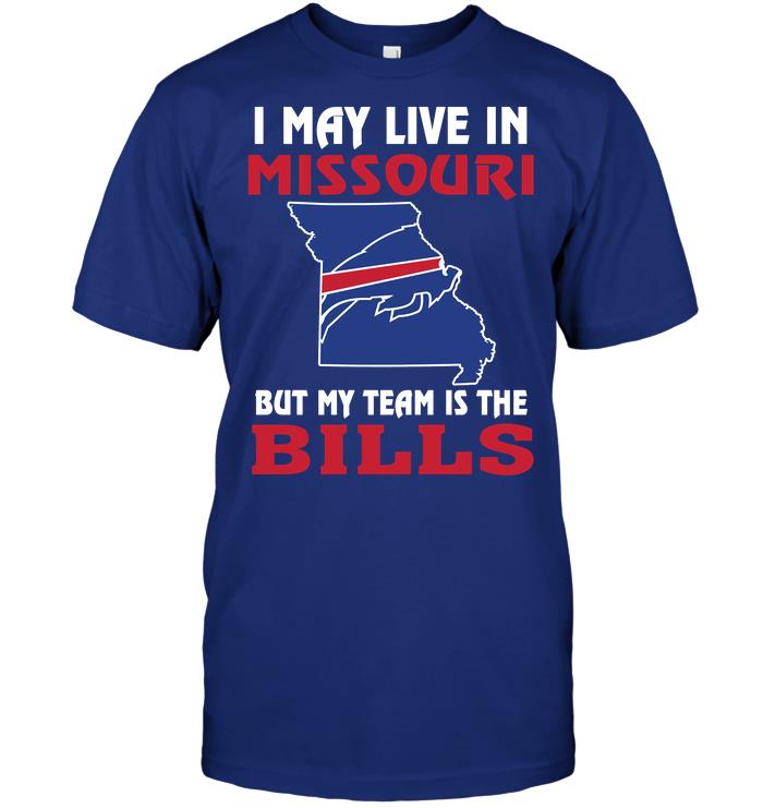 Nfl Buffalo Bills I May Live In Missouri But My Team Is The Buffalo Bills Long Sleeve Plus Size Up To 5xl