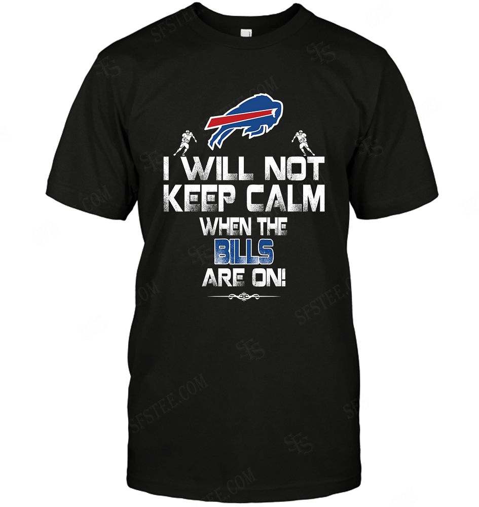 Nfl Buffalo Bills I Will Not Keep Calm Shirt Plus Size Up To 5xl