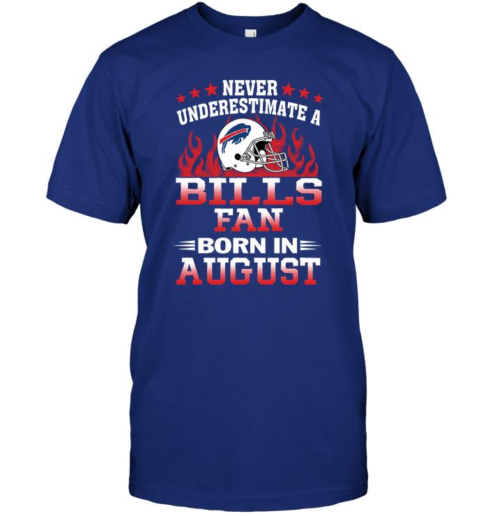 Nfl Buffalo Bills Never Underestimate A Bills Fan Born In August Long Sleeve Plus Size Up To 5xl