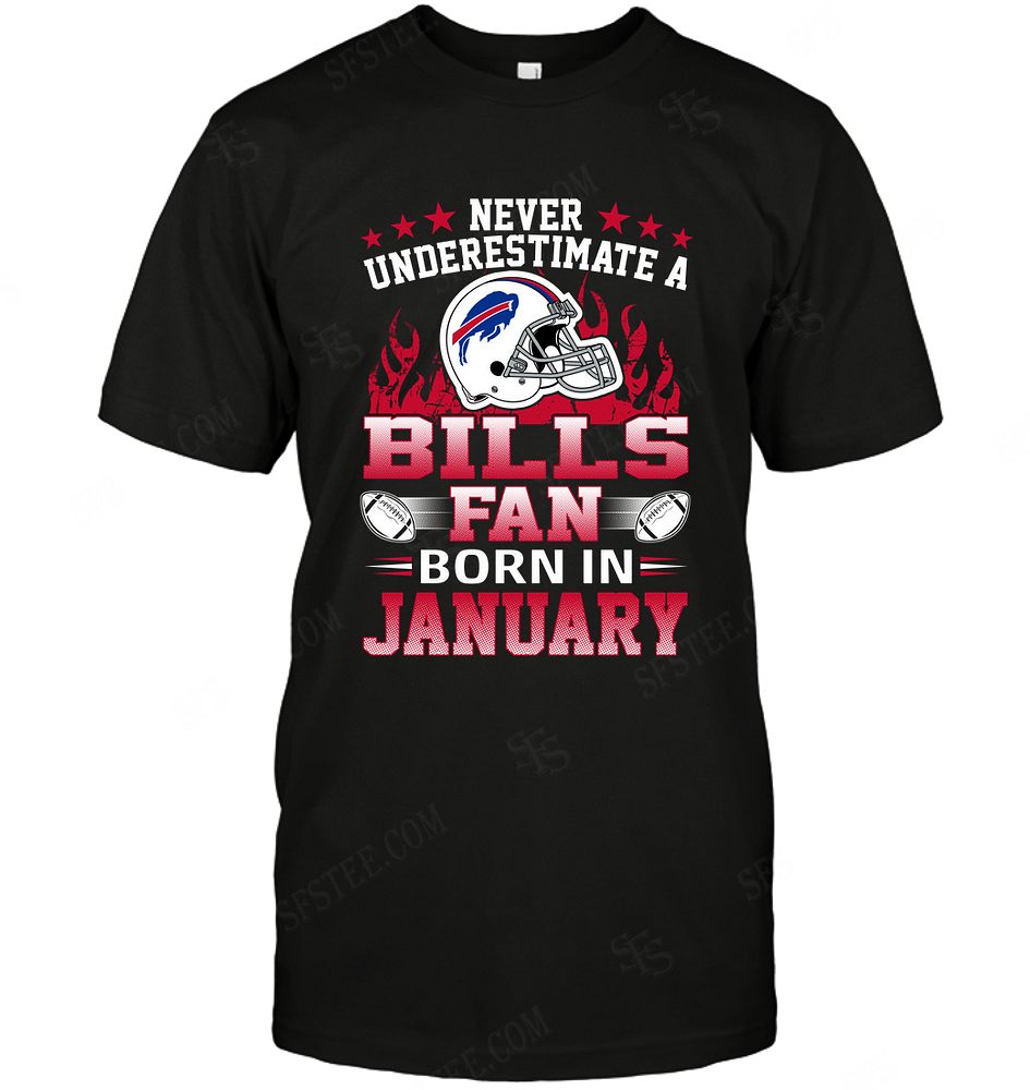 Nfl Buffalo Bills Never Underestimate Fan Born In January 1 Plus Size Up To 5xl