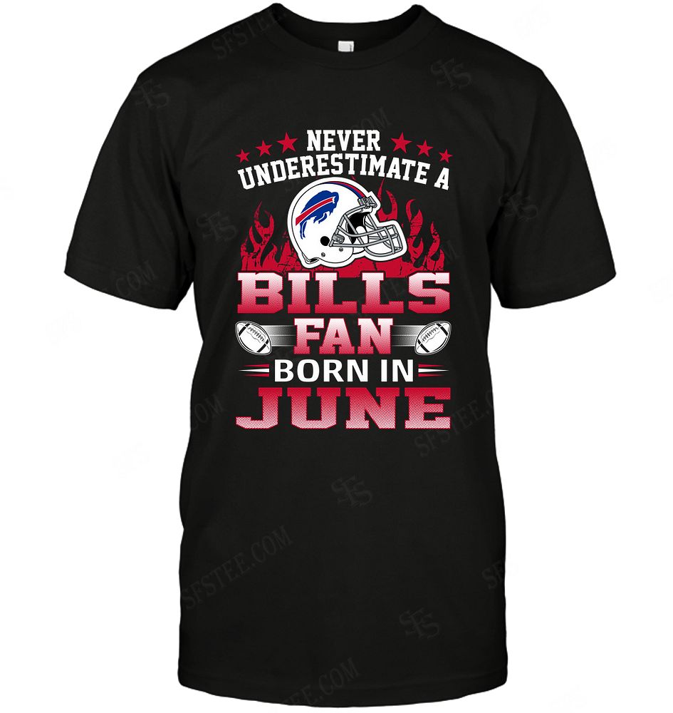 Nfl Buffalo Bills Never Underestimate Fan Born In June 1 Long Sleeve Plus Size Up To 5xl