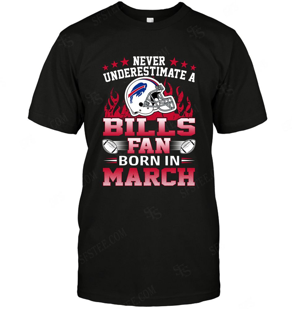 Nfl Buffalo Bills Never Underestimate Fan Born In March 1 Long Sleeve Plus Size Up To 5xl