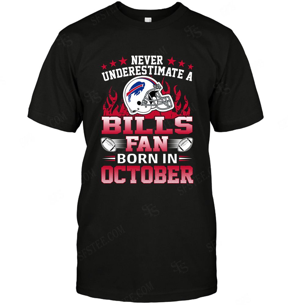 Nfl Buffalo Bills Never Underestimate Fan Born In October 1 Sweater Size Up To 5xl