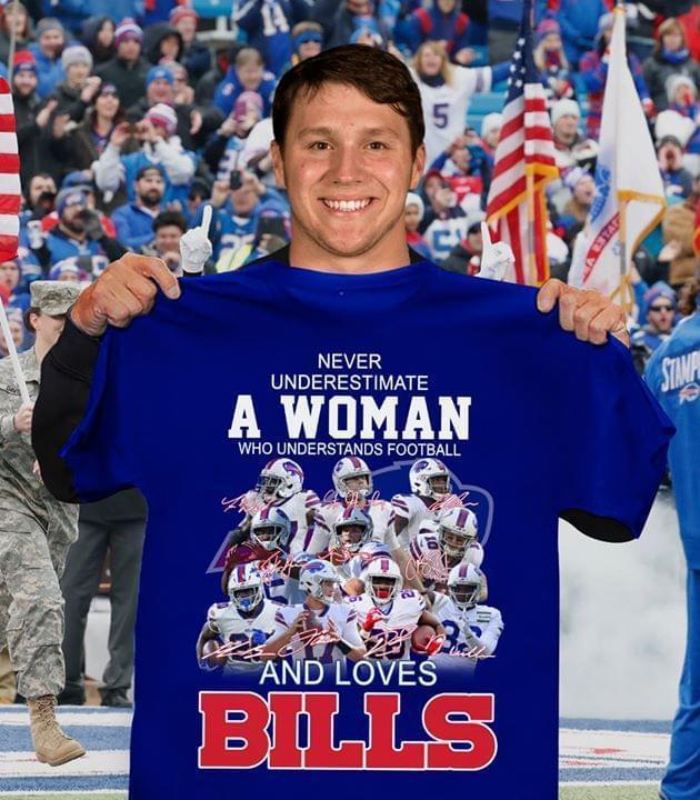 Nfl Buffalo Bills Never Underestimate Woman Understands Football And Loves Bills T Shirt Size Up To 5xl