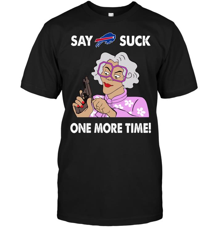 Nfl Buffalo Bills Say Buffalo Bills Suck One More Time Tshirt Size Up To 5xl