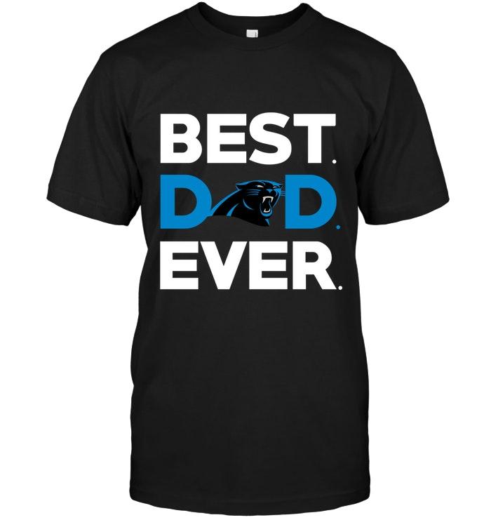 Nfl Carolina Panthers Best Carolina Panthers Dad Ever Shirt Hoodie Size Up To 5xl