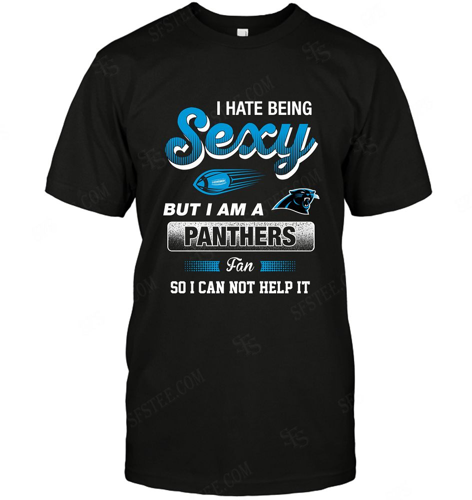 Nfl Carolina Panthers I Hate Being Sexy Plus Size Up To 5xl