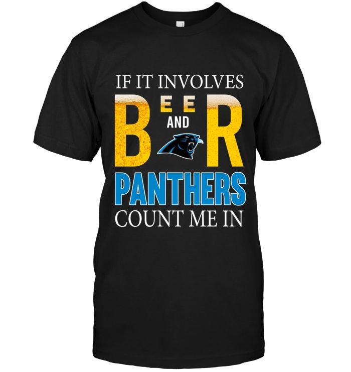 Nfl Carolina Panthers If It Involves Beer And Carolina Panthers Count Me In Shirt Tank Top Size Up To 5xl