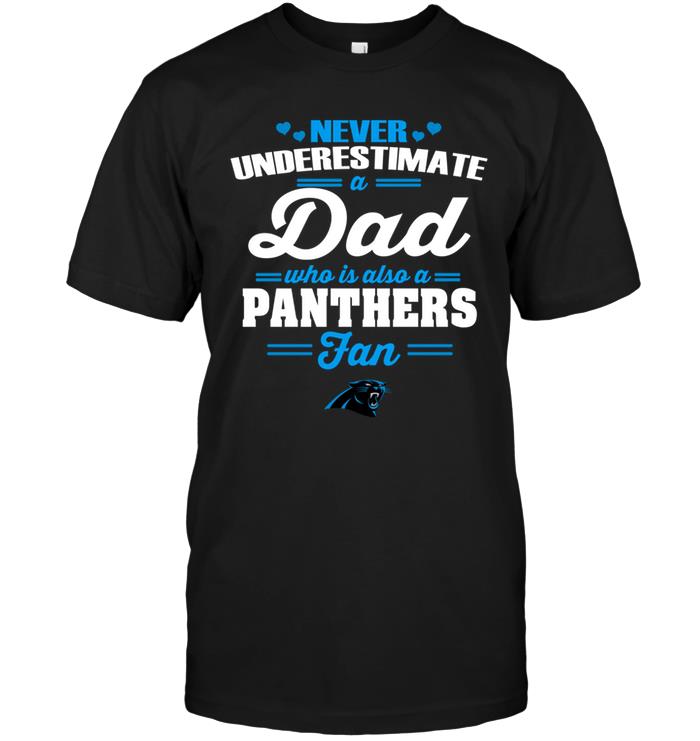 Nfl Carolina Panthers Never Underestimate A Dad Who Is Also A Carolina Panthers Fan Sweater Size Up To 5xl