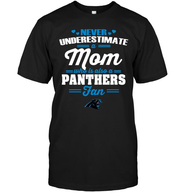 Nfl Carolina Panthers Never Underestimate A Mom Who Is Also A Carolina Panthers Fan Hoodie Plus Size Up To 5xl