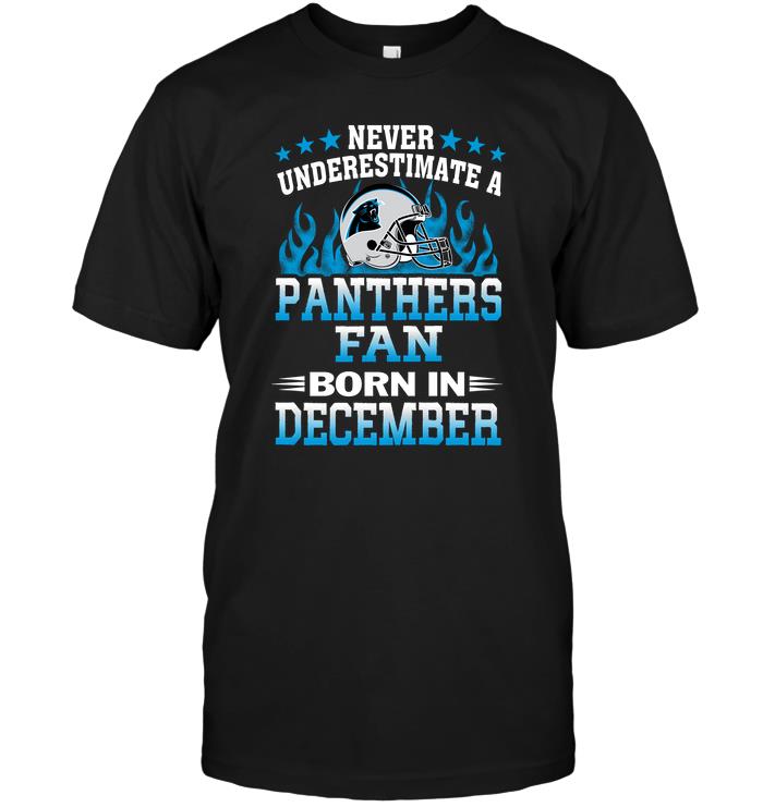 Nfl Carolina Panthers Never Underestimate A Panthers Fan Born In December Sweater Plus Size Up To 5xl