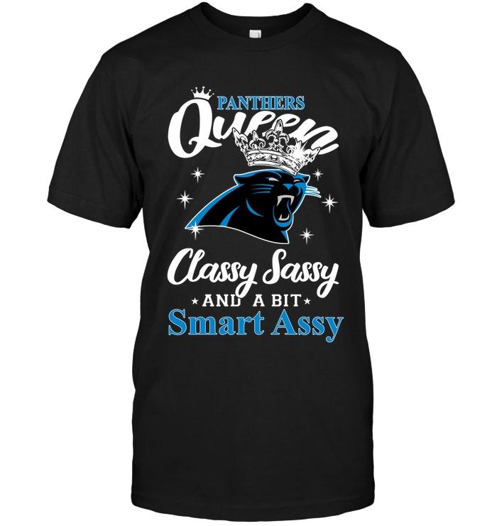 Nfl Carolina Panthers Queen Classy Sasy A Bit Smart Asy Shirt Plus Size Up To 5xl