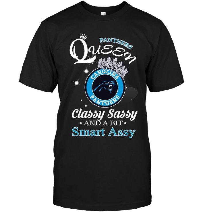 Nfl Carolina Panthers Queen Classy Sasy And A Bit Smart Asy Shirt Plus Size Up To 5xl