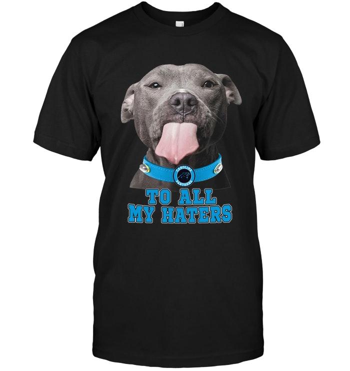 Nfl Carolina Panthers To All My Haters Pitbull Shirt Tank Top Plus Size Up To 5xl