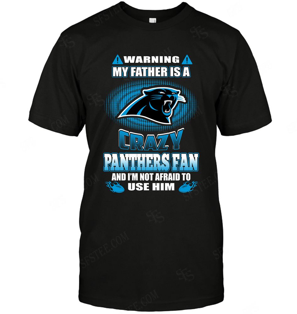 Nfl Carolina Panthers Warning My Father Crazy Fan Long Sleeve Plus Size Up To 5xl