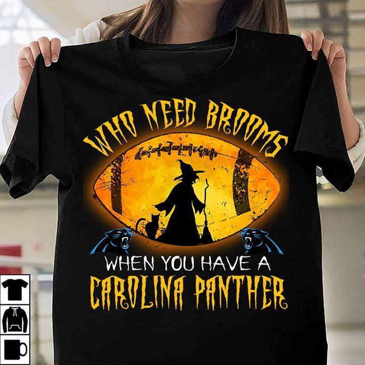 Nfl Carolina Panthers Who Need Brooms When You Have A Carolina Panthers Halloween T Shirt Hoodie Size Up To 5xl