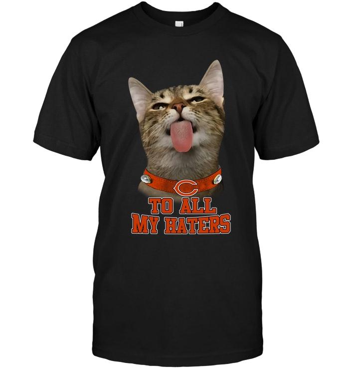 Nfl Chicago Bears Cat To All My Haters Shirt Hoodie Size Up To 5xl