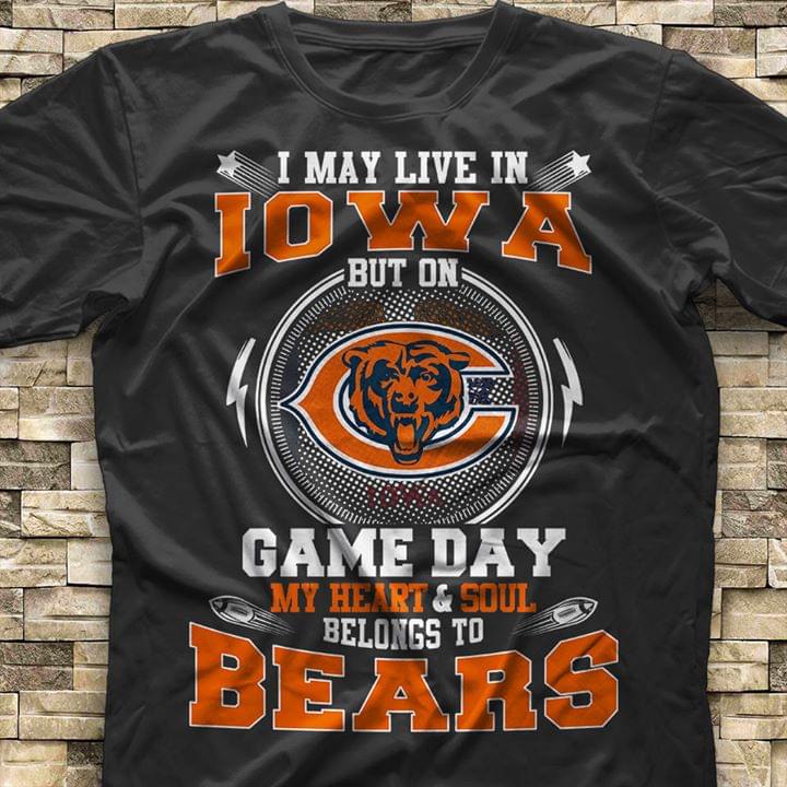 Nfl Chicago Bears I Live In Iowa But On Game Day My Heart Sould Belongs To Chicago Bears Long Sleeve Size Up To 5xl