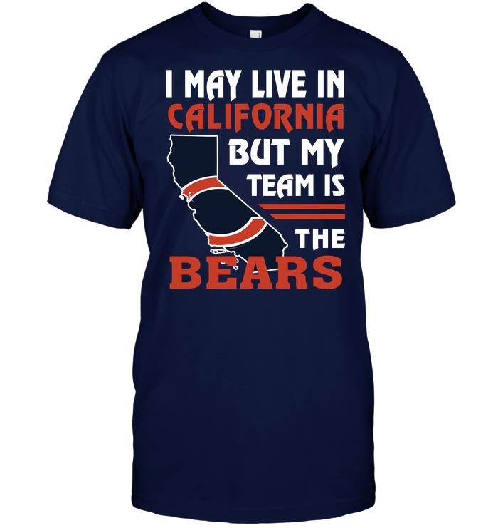 Nfl Chicago Bears I May Live In California But My Team Is The Bears Sweater Plus Size Up To 5xl